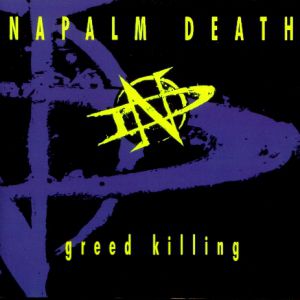 Album Greed Killing - Napalm Death