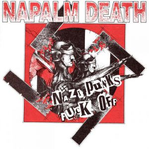Napalm Death Nazi Punks Fuck Off, 1981