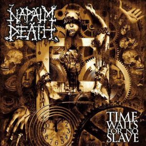Album Napalm Death - Time Waits for No Slave