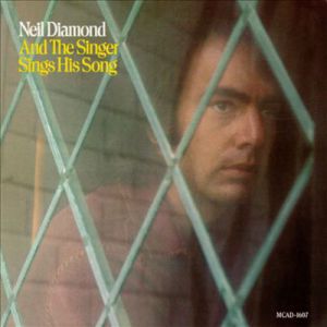 And the Singer Sings His Song - Neil Diamond