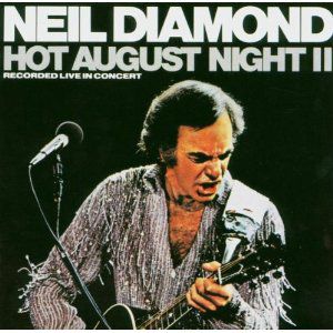 Neil Diamond Hot August Night II, 1987