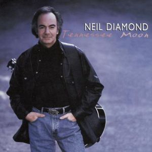 Album Neil Diamond - Tennessee Moon
