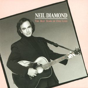 Neil Diamond The Best Years of Our Lives, 1988