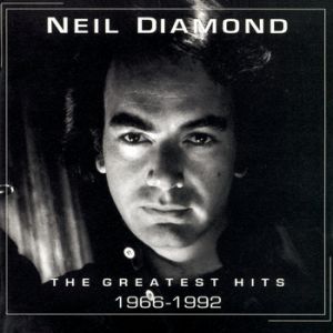 The Greatest Hits: 1966–1992 - Neil Diamond