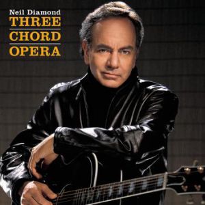 Three Chord Opera - Neil Diamond