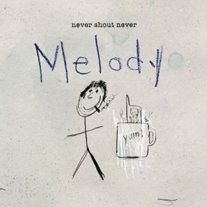 Album Melody - Never Shout Never