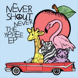 Album Never Shout Never - The Yippee EP