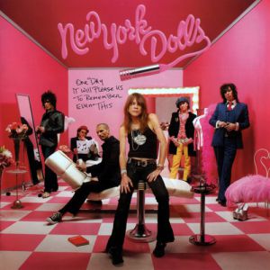 Album New York Dolls - One Day It Will Please Us to Remember Even This