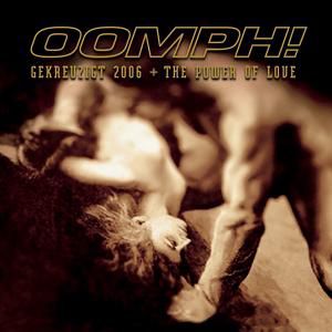 Oomph! Gekreuzigt 2006/The Power of Love, 2006