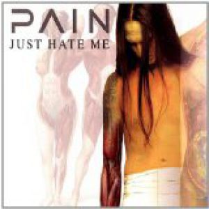 Album Pain - Just Hate Me