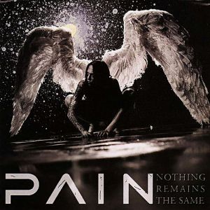 Pain : Nothing Remains the Same