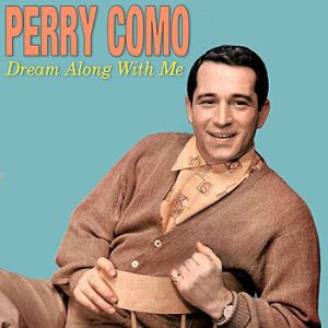 Dream Along With Me - Perry Como