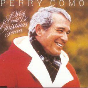 Perry Como I Wish It Could Be Christmas Forever, 1982