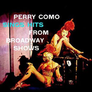 Perry Como : Perry Como Sings Hits from Broadway Shows