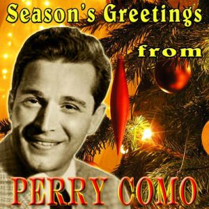 Season's Greetings from Perry Como - Perry Como