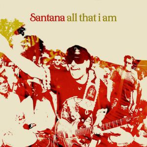 Album All That I Am - Santana