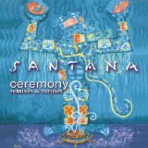 Album Ceremony: Remixes & Rarities - Santana