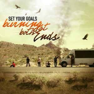 Album Burning at Both Ends - Set Your Goals