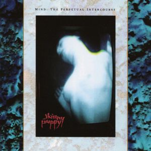 Album Skinny Puppy - Mind: The Perpetual Intercourse