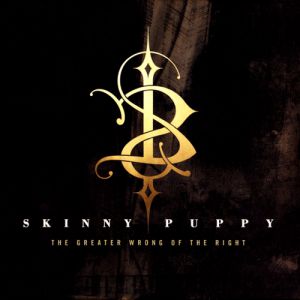 Album Skinny Puppy - The Greater Wrong of the Right