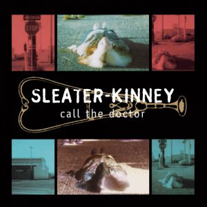 Album Sleater-Kinney - Call the Doctor