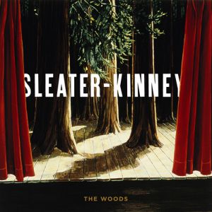 Album Sleater-Kinney - The Woods