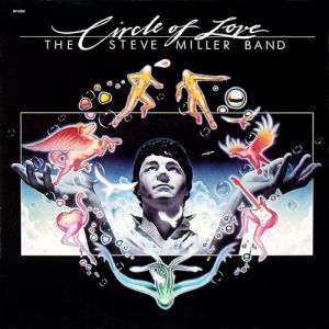 Steve Miller Band Circle of Love, 1981