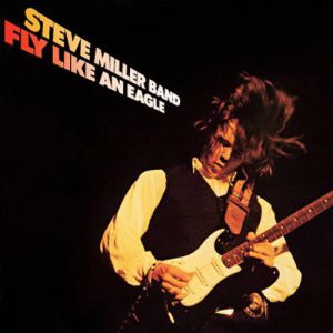 Album Steve Miller Band - Fly Like an Eagle