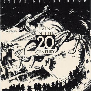 Steve Miller Band Living in the 20th Century, 1986