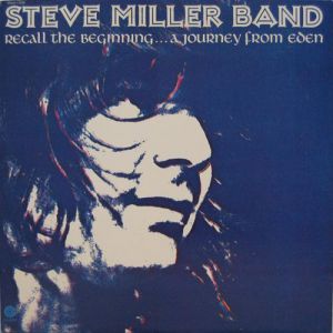 Steve Miller Band Recall the Beginning...A Journey from Eden, 1972