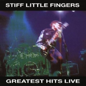 Album Greatest Hits Live - Stiff Little Fingers