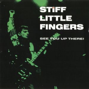 Album Stiff Little Fingers - See You Up There