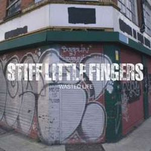 Album Stiff Little Fingers - Wasted Life
