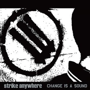 Album Strike Anywhere - Change is a Sound