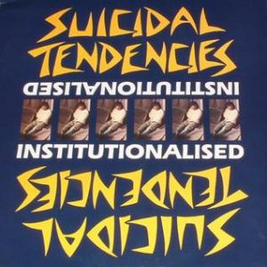 Album Institutionalized - Suicidal Tendencies