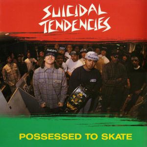 Album Possessed to Skate - Suicidal Tendencies