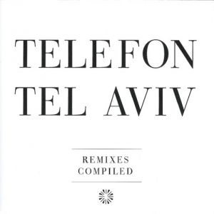 Album Telefon Tel Aviv - Remixes Compiled