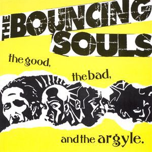 Album The Bouncing Souls - The Good, The Bad & The Argyle