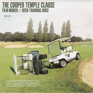 Album Film-Maker" / "Been Training Dogs - The Cooper Temple Clause