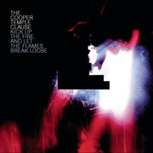 Album Kick Up the Fire, and Let the Flames Break Loose - The Cooper Temple Clause