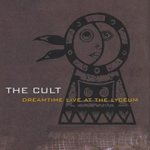 Album The Cult - Dreamtime Live at the Lyceum