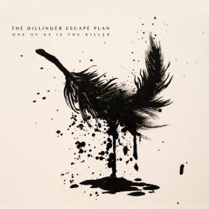 The Dillinger Escape Plan : One of Us Is the Killer