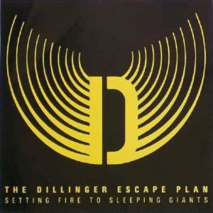 The Dillinger Escape Plan Setting Fire to Sleeping Giants, 2004