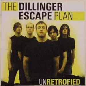 Album The Dillinger Escape Plan - Unretrofied