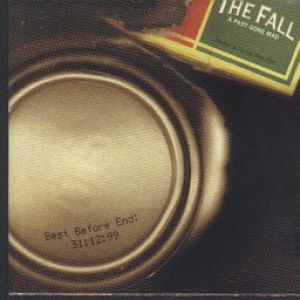 A Past Gone Mad - The Fall