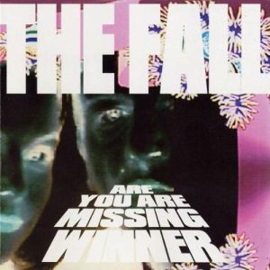 Album Are You Are Missing Winner - The Fall