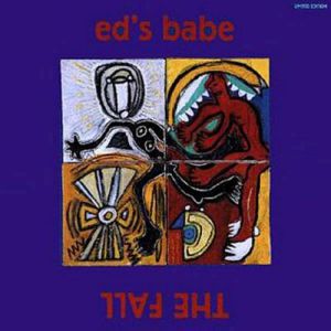 Album Ed's Babe - The Fall