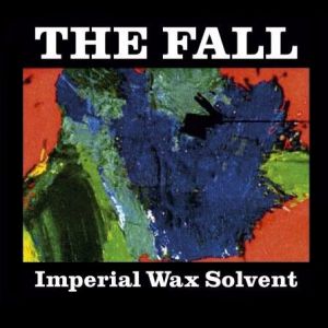 Album Imperial Wax Solvent - The Fall