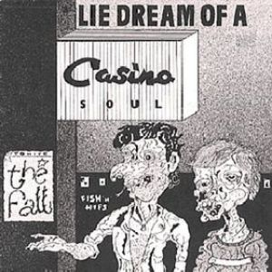 Album The Fall - Lie Dream of a Casino Soul