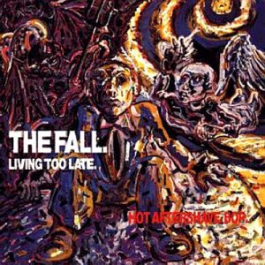Album The Fall - Living Too Late